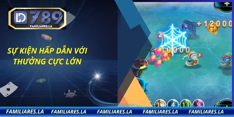 Sự kiện hấp dẫn với thưởng cực lớn