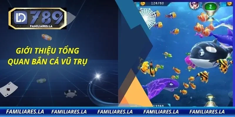 Giới thiệu tổng quan bắn cá vũ trụ