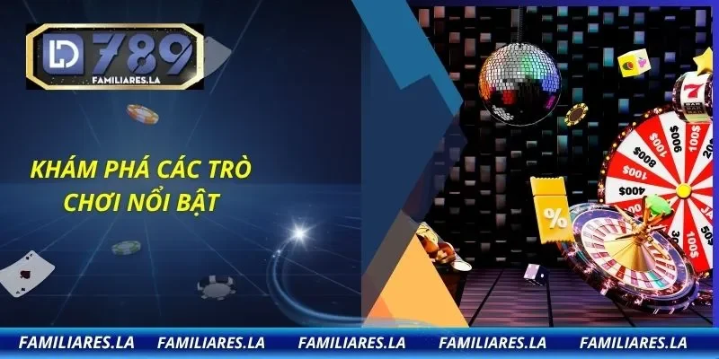 Khám phá các trò chơi nổi bật