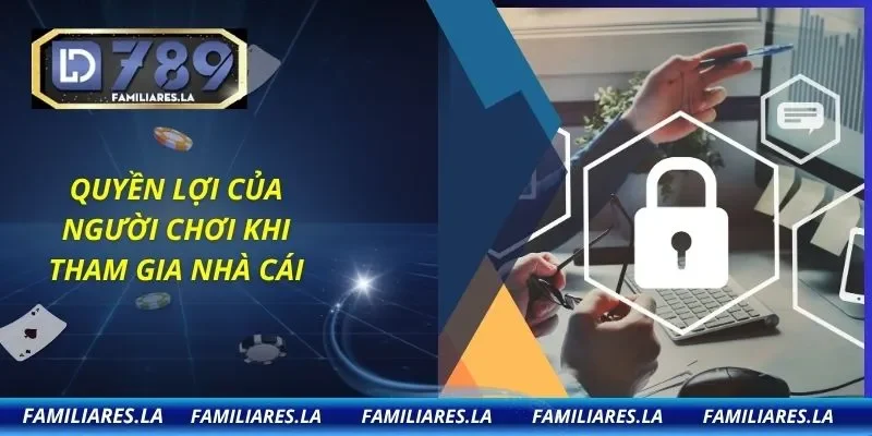 Quyền lợi của người chơi khi tham gia nhà cái