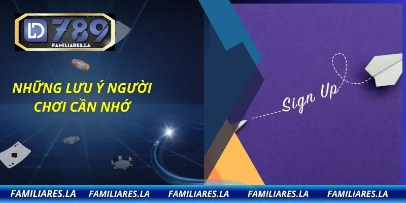 Những lưu ý người chơi cần nhớ