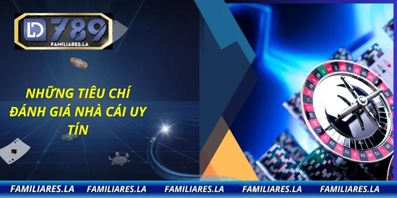 Những tiêu chí đánh giá nhà cái uy tín