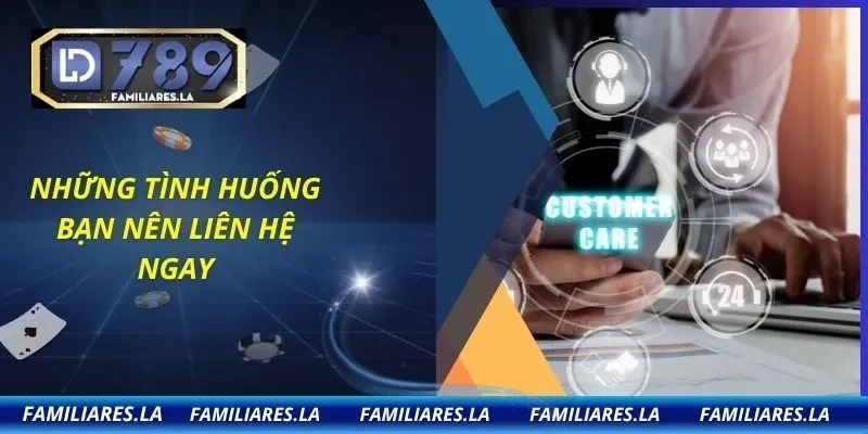 Những tình huống bạn nên liên hệ ngay