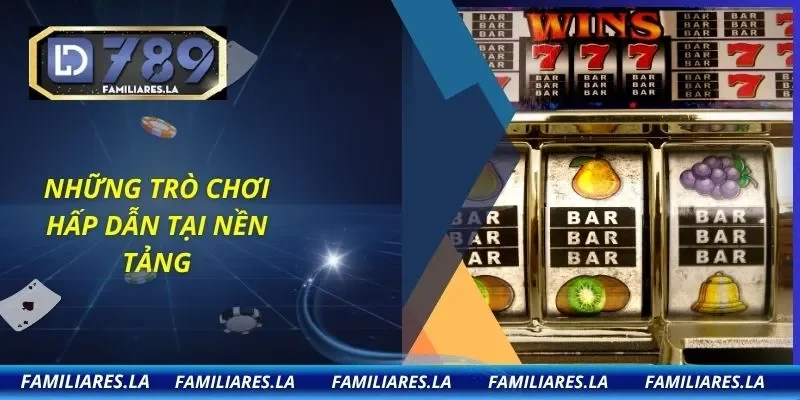 Những trò chơi hấp dẫn tại nền tảng