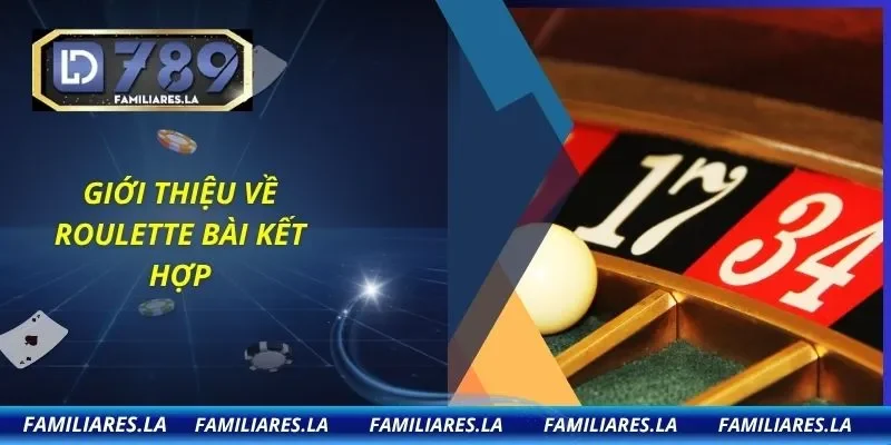 Giới thiệu về roulette bài kết hợp